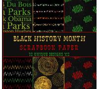 Black History Month Scrapbook Paper: 12 Unique Designs X2, Decorative Craft Paper for Celebrating African American Heritage