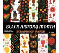 Black History Month Scrapbook Paper Volume 3: Black History patterns scrapbook paper , 12 black history scrapbook paper for scrapbooking, junk ... arts. Black History scrapbook paper.