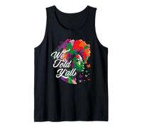 Black History Month We Told All Afro American Women Tank Top