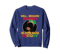 Black History pajama Well Behaved Women Seldom Make History Sweatshirt, Adult Unisex, Navy Blue, Small