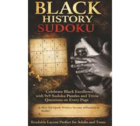 Black History Sudoku: Celebrate Black Excellence with 9x9 Sudoku Puzzles and Trivia Questions on Every Page | 6x9 Inches, 110 pages | Solutions Included