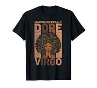 Black History Unapologetically Dope Virgo Melanin Horoscope T-Shirt