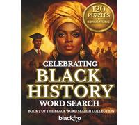 Black History Word Search: 120 Large Print Puzzles Celebrating African American Legacy, Leaders & Culture for Adults & Seniors (Gift Books) (BLACK WORD SEARCH COLLECTION)