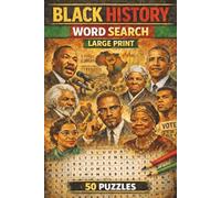 Black History Word Search: 50 Themed Puzzles Honoring Black History, Culture, and Achievements. Fun and Educational!