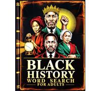 Black History Word Search: A Journey Through 100 Puzzles Celebrating African Kingdoms, Civil Rights Icons, Black Culture, and Global Legacy | Black History Puzzle Book
