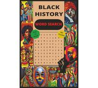 Black History Word Search: Crossword Puzzles with Easy to Read Print about Black History, Culture and leaders | 6x9 inches, 120 Pages | 50+ puzzles... ... Vacation, Holidays, Learning and Relaxation