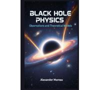 Black Hole Physics: Observations and Theoretical Models