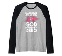 Black Holes are Where God Divided By Zero Raglan Baseball Tee