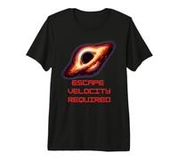 Black Holes Escape Velocity T-Shirt Fun Space Physics Premium T-Shirt