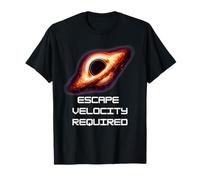 Black Holes Escape Velocity T-Shirt Fun Space Physics T-Shirt