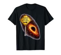 Black Holes No Return T-Shirt Fun Space Physics Science Nerd T-Shirt