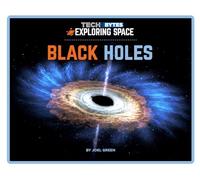 Black Holes: Tech Bytes: Exploring Space