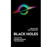 Black Holes: The Key to Understanding the Universe - Cox, Professor Brian - Hardback -06/10/2022