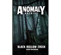 Black Hollow Creek: Predator In The Pines: 1 (Anomaly Archives)
