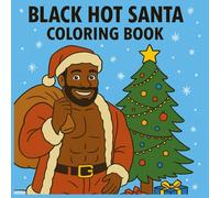 Black Hot Santa - Coloring Book: An Easy Holiday Coloring Book for Adults, with Christmas Trees, Gifts, Snow, Candy Canes, and Toys