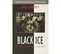 Black Ice: The Lost History of the Colored Hockey League of the Maritimes, 1895-1925
