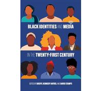 Black Identities and Media in the Twenty-First Century (Media and Public Affairs)