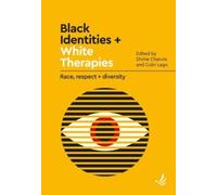 Black Identities and White Therapies : Race, respect and diversity