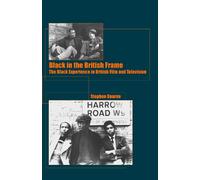 Black in the British Frame: The Black Experience in British Film and Television