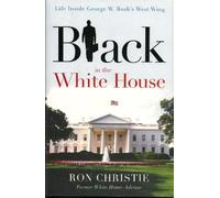 Black in the White House: Life Inside George W. Bush's West Wing