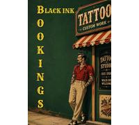 Black Ink Bookings: A Tattoo Artist’s Planner for Appointments, Clients & Creative Ideas