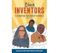 Black Inventors: 15 Inventions That Changed the World (Biographies for Kids)