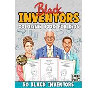 Black Inventors Coloring Book For Kids: 50 Famous Black Inventors Coloring Pages Celebrating Black History Month African American Leaders