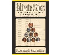 Black Inventors & Scholars: Word searches and Crossword puzzles with easy-to-read print about African American inventors, scholars, trailblazers and ... | 60 Puzzles great for gifts, vacations, lei