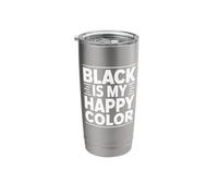 Black is My Happy Color Stainless Steel Insulated Tumbler