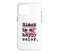 Black Is My Happy Color With Pink Lip Kisses, Cute Case for iPhone 16 Pro Max