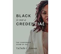 Black is NOT a Credential: The Corporate Scam of DEI
