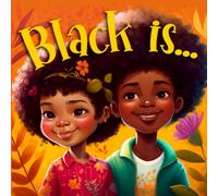 Black is...: Picture Book For Kids Celebrating the Diversity and Beauty of Black Culture & History (Holiday Books for Kids)