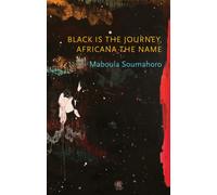 Black is the Journey, Africana the Name