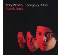 Black Ivory - Baby, Won't You Change Your Mind
