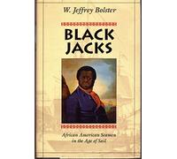 Black Jacks - African American Seamen in the Age of Sail
