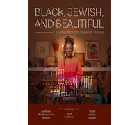 Black, Jewish, and Beautiful : Contemporary Blewish Voices