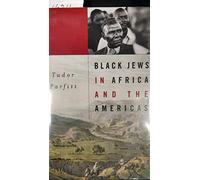 Black Jews in Africa and the Americas: 13 (The Nathan I. Huggins Lectures)