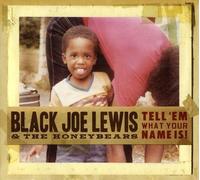 Black Joe Lewis - Tell' Em What Your Name Is by Black Joe Lewis