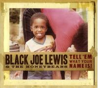 Black Joe Lewis & The Honeybears - Tell 'Em What Your Name Is!