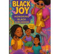 Black Joy: Honoring Black Girlhood (Color Outside the Lines)