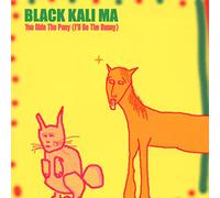 Black Kali Ma - You Ride The Pony: (I'll Be The Bunny)