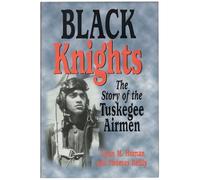 Black Knights: The Story of the Tuskegee Airmen