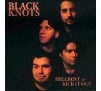 Black Knots - Hellbent of Kick It Out [VINYL]