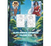 Black Kunoichi Chronicles Coloring Book: Adult coloring book for Ninja lovers, Black women in kimonos, bikinis & ninja gi, Sensual 29 stress relief pages with katana detail