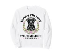 Black Lab Mom Sorry I'm Late Cute Dog Lover Mother's Day Sweatshirt