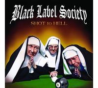 Black Label Society - Shot To Hell by Black Label Society (2006-09-12)