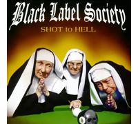 Black Label Society – Shot to Hell