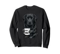 Black Labrador Dog with Cup Coffee Says No, 'em nö Sweatshirt