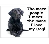 Black Labrador Jumbo Fridge Magnet Lab Gift - The More People I Meet The More I Love My Dog
