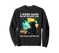 Black Labrador Lover I Work Hard Design Funny Black Lab Sweatshirt